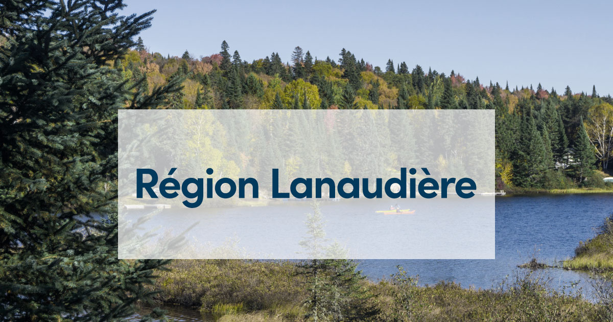 Faismoi découvrir ta région Lanaudière Centris.ca