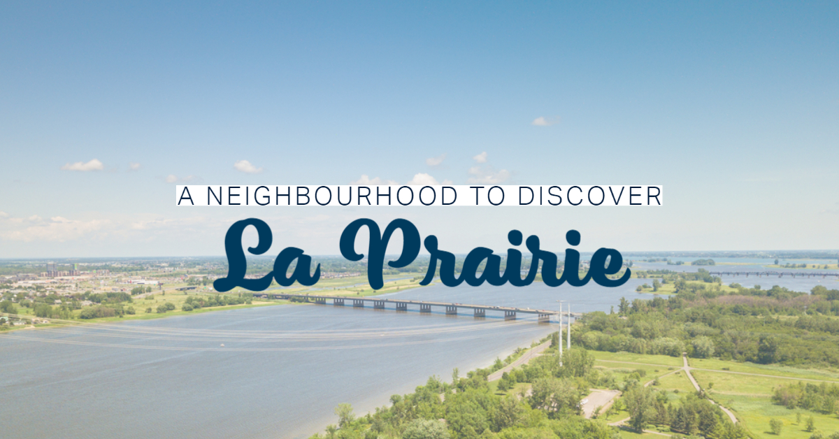 A Neighbourhood to Discover La Prairie  Centris.ca